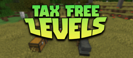 Tax Free Levels для Майнкрафт [1.20, 1.19.4, 1.19.3]