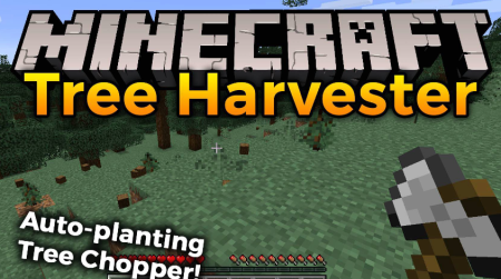 Tree Harvester для Майнкрафт [1.20, 1.19.4, 1.19.3]