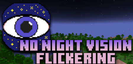 No Night Vision Flickering для Майнкрафт [1.20, 1.19.4, 1.19.3]