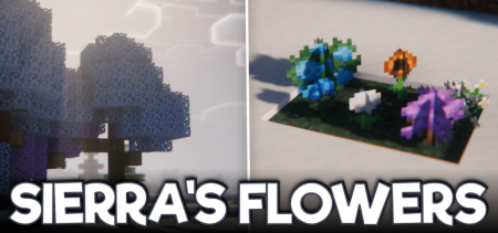 Sierra’s Flowers для Майнкрафт [1.20.2, 1.20.1, 1.19.2]
