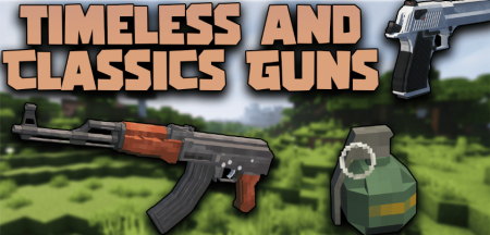 Timeless and Classics Guns для Майнкрафт [1.18.2, 1.16.5]