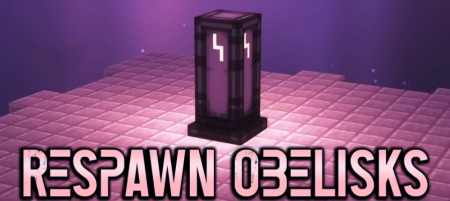 Respawn Obelisks для Майнкрафт [1.20.1, 1.20, 1.19.2]