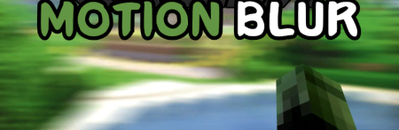 Motion Blur для Майнкрафт [1.20.4, 1.19.4, 1.19.2]