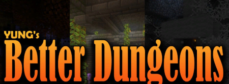 YUNG’s Better Dungeons для Майнкрафт [1.20.4, 1.20.1, 1.19.4]