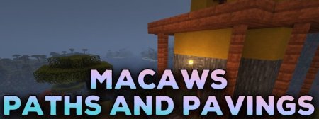 Macaw’s Paths and Pavings для Майнкрафт [1.21.1, 1.21, 1.20.6]