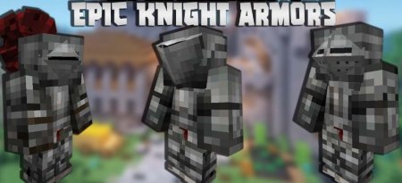 Epic Knight Armors and Weapons для Майнкрафт [1.21.1, 1.21, 1.20.2]