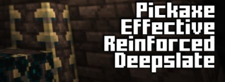 Pickaxe Effective Reinforced Deepslate для Майнкрафт [1.21.3, 1.21.1, 1.21]