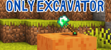 Only Excavators для Майнкрафт [1.21.10, 1.21.9, 1.21.8]